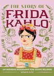 The Story of Frida Kahlo: An Inspir