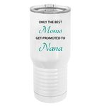 Only the Best Moms Get Promoted to Nana White 20 oz Stainless Steel Vacuum Double-Walled Insulated Tumbler Travel Coffee Mug with Clear Lid