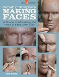 Ceramic Sculpture: Making Faces: A 