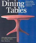 Dining Tables: With Plans and Complete Instructions for Building 7 Classic Tables (Step-by-step Furniture S.)