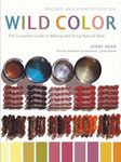 Wild Color, Revised and Updated Edition: The Complete Guide to Making and Using Natural Dyes