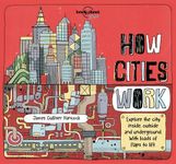 Lonely Planet Kids How Cities Work (How Things Work)