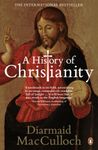 A History of Christianity: The First Three Thousand Years