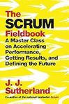 The Scrum Fieldbook: A Master Class