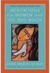 Meditations for Women Who Do Too Much - Revised edition: A Daily Dose of Empowerment, Inspiration, and Relief from the Whirlwind of Modern Life, Featuring Uplifting Quotes from Renowned Women
