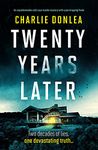 Twenty Years Later: An unputdownable cold case murder mystery with a jaw dropping finale