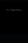 The 44 Laws of Peace (The Laws of Peace)