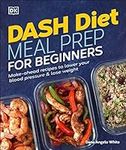 Dash Diet Meal Prep for Beginners: 