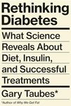 Rethinking Diabetes: What Science Reveals About Diet, Insulin, and Successful Treatments