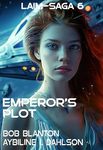 Emperor's Plot: Laim-Saga 6: Galactic War (Laim Series)