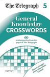 The Telegraph General Knowledge Crosswords 5 (The Telegraph Puzzle Books)