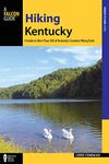 Hiking Kentucky: A Guide to 80 of Kentucky's Greatest Hiking Adventures (State Hiking Guides Series)