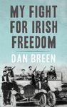 My Fight for Irish Freedom: Dan Breen's Autobiography