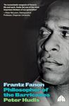 Frantz Fanon: Philosopher of the Barricades (Revolutionary Lives)