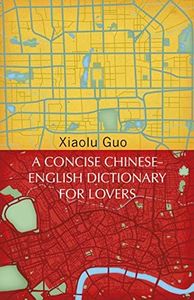 A Concise Chinese-English Dictionary for Lovers: (Vintage Voyages)