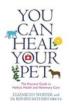 You Can Heal Your Pet: The Practica