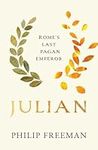 Julian: Romes Last Pagan Emperor