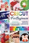 Cricut for Beginners: The Complete 