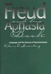 Freud and His Aphasia Book: Language and the Sources of Psychoanalysis (Cornell Studies in the History of Psychiatry)