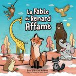 La Fable du Renard Affamé (Les Fables Qui Riment) (French Edition)