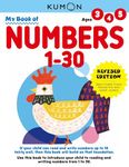 My Book of Numbers 1--30 (Kumon Basic Workbook Series Revision): Revised Ed