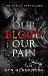 Our Blood, Our Pain: The Kozlov Bodyguards Book 1