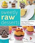 Sweetly Raw Desserts: Raw Vegan Cho