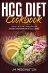 HCG Diet CookBook: Top 50 HCG Diet Recipes for Weight Loss and Healthy Living: 1