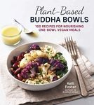 Plant-Based Buddha Bowls: 100 Recip