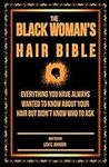 The Black Woman's Hair Bible: Every