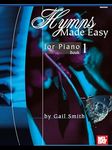 Hymns Made Easy for Piano Book 1 (Made Easy (Mel Bay))