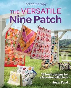 Scraptherapy: Versatile Nine Patch: 18 Fresh Designs for a Favorite Quilt Block