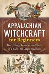 Appalachian Witchcraft for Beginner