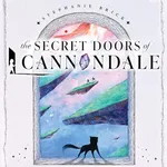 The Secret Doors of Cannondale: The Cannondale Chronicles, Book One