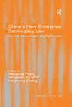 China's New Enterprise Bankruptcy Law: Context, Interpretation and Application