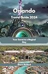 Orlando Travel Guide 2024: Your Sec