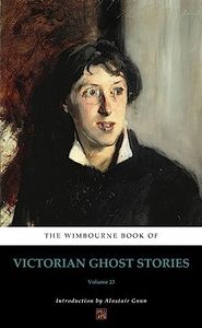 The Wimbourne Book of Victorian Ghost Stories: Volume 23