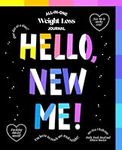 HELLO, NEW ME: Weight Loss Journal - A Daily Diet and Exercise Journal for Women - Your Ultimate Meal and Fitness Tracker - Motivational Food and Workout Log Book and Planner