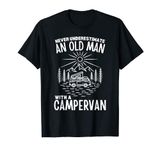 Never Underestimate An Old Man With A Campervan - Funny T-Shirt