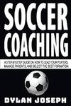 Soccer Coaching: A Step-by-Step Gui