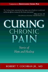 Curing Chronic Pain: Stories of Hope and Healing