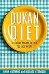 Dukan Diet: Delicious Recipes To He