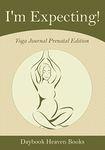 I'm Expecting! Yoga Journal Prenatal Edition