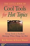 Little Book of Cool Tools for Hot Topics: Group Tools To Facilitate Meetings When Things Are Hot (Justice and Peacebuilding)