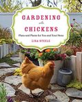 Gardening with Chickens: Plans and 