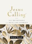 Jesus Calling, 365 Devotions with Real-Life Stories, Hardcover, with Full Scriptures: Encouragement and Reassurance for Daily Life