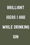 Brilliant Ideas I Had While Drinkin