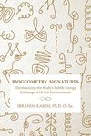 BioGeometry Signatures: Harmonizing the Body's Subtle Energy Exchange with the Environment