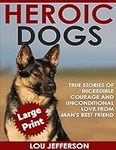 Heroic Dogs ***Large Print Edition*