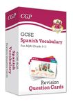 GCSE AQA Spanish: Vocabulary Revision Question Cards (For exams in 2025) (CGP AQA GCSE Spanish)